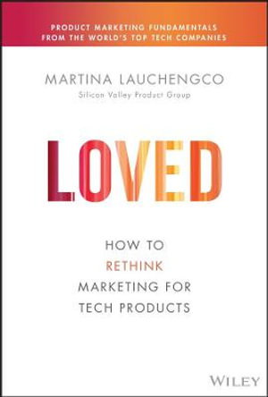 Cover art for LOVED: How to Rethink Marketing for Tech Products