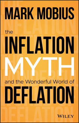 Cover art for The Inflation Myth and the Wonderful World of Deflation