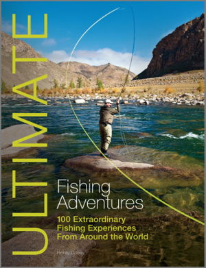 Cover art for Ultimate Fishing Adventures 100 Extraordinary Fishing Experiences Around the World