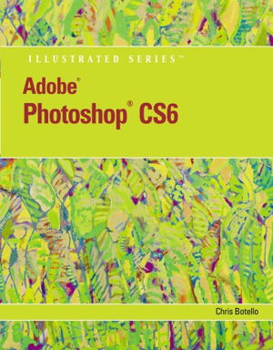 Cover art for Adobe Photoshop Cs6 Illustrated with Online Creative Cloud Updates
