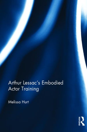 Cover art for Arthur Lessac's Embodied Actor Training