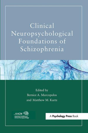 Cover art for Clinical Neuropsychological Foundations of Schizophrenia
