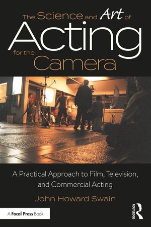 Cover art for The Science and Art of Acting for the Camera A Practical Approach to Film Television and Commercial Acting
