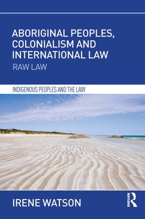 Cover art for Aboriginal Peoples, Colonialism and International Law