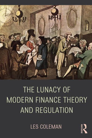 Cover art for The Lunacy of Modern Finance Theory and Regulation