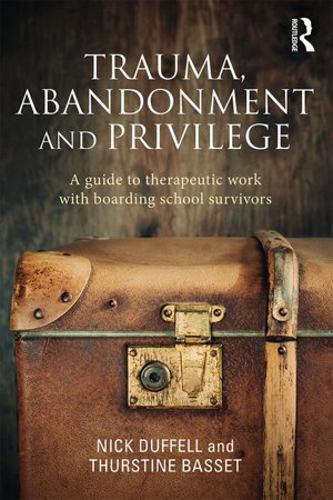 Cover art for Trauma Abandonment and Privilege A Guide to Therapeutic Workwith Boarding School Survivors