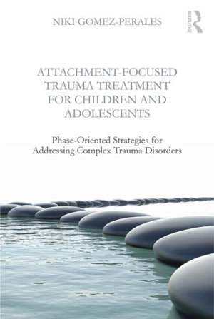 Cover art for Attachment-Focused Trauma Treatment for Children and Adolescents