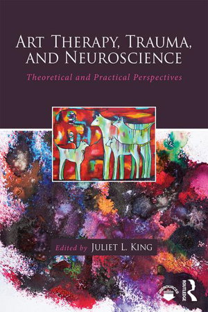 Cover art for Art Therapy Trauma and Neuroscience Theoretical and