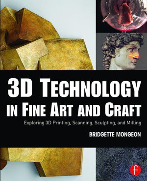 Cover art for 3D Technology in Fine Art and Craft