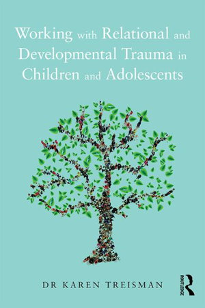 Cover art for Working with Relational and Developmental Trauma in Childrenand Adolescents