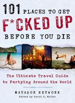 Cover art for 101 Places to Get F*cked Up Before You Die