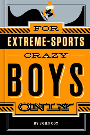 Cover art for For Extreme Sports-Crazy Boys Only