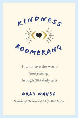 Cover art for Kindness Boomerang How to Save the World (and Yourself)