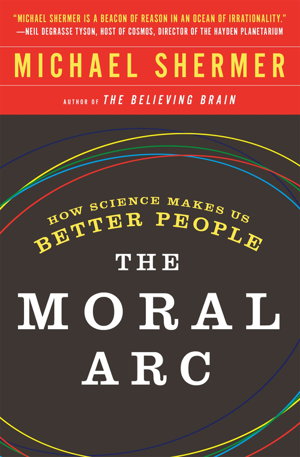 Cover art for Moral Arc, The:How science and reason lead humanity toward truth,