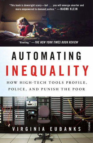 Cover art for Automating Inequality How High-Tech Tools Profile Police and Punish