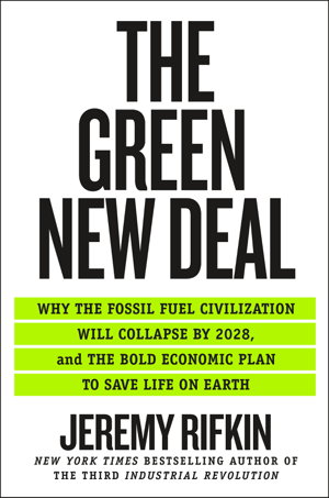 Cover art for The Green New Deal Why the Fossil Fuel Civilization Will Collapse by 2028 and the Bold Economic Plan to Save Life on E