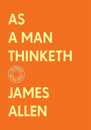 Cover art for As a Man Thinketh The Complete Original Edition ( With Bonus Material )