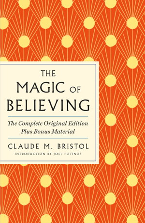 Cover art for Magic of Believing The Complete Original Edi Plus Bonus Materi