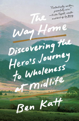 Cover art for Way Home Discovering the Hero's Journey to Wholeness at Mid