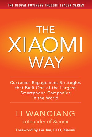 Cover art for The Xiaomi Way: Customer Engagement Strategies That Built One of the Largest Smartphone Companies in the World
