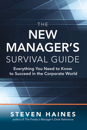 Cover art for The New Manager's Survival Guide: Everything You Need to Know to Succeed in the Corporate World