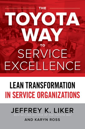 Cover art for The Toyota Way to Service Excellence: Lean Transformation in Service Organizations