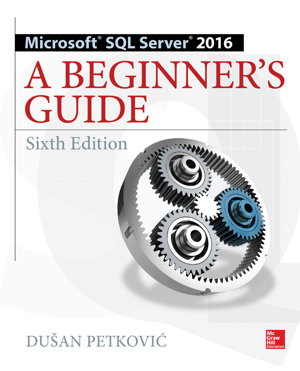 Cover art for Microsoft SQL Server 2016: A Beginner's Guide, Sixth Edition