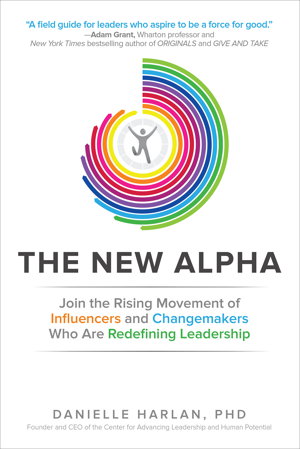 Cover art for The New Alpha: Join the Rising Movement of Influencers and Changemakers Who are Redefining Leadership