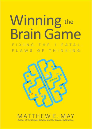 Cover art for Winning the Brain Game: Fixing the 7 Fatal Flaws of Thinking