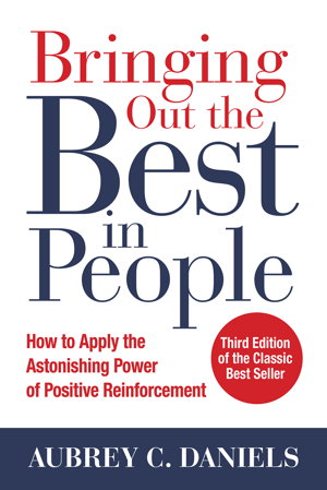 Cover art for Bringing Out the Best in People: How to Apply the Astonishing Power of Positive Reinforcement, Third Edition