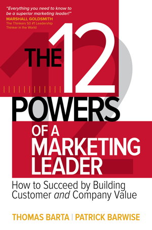 Cover art for The 12 Powers of a Marketing Leader: How to Succeed by Building Customer and Company Value