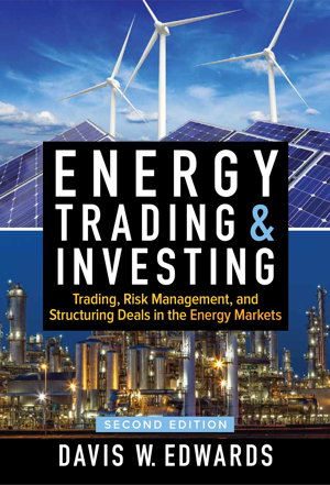 Cover art for Energy Trading & Investing: Trading, Risk Management, and Structuring Deals in the Energy Markets, Second Edition