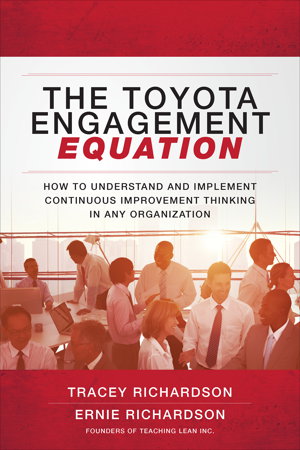 Cover art for The Toyota Engagement Equation: How to Understand and Implement Continuous Improvement Thinking in Any Organization