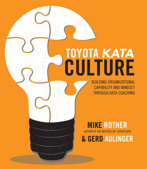 Cover art for Toyota Kata Culture: Building Organizational Capability and Mindset through Kata Coaching