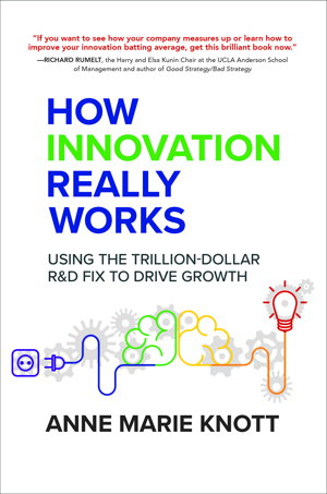 Cover art for How Innovation Really Works: Using the Trillion-Dollar R&D Fix to Drive Growth