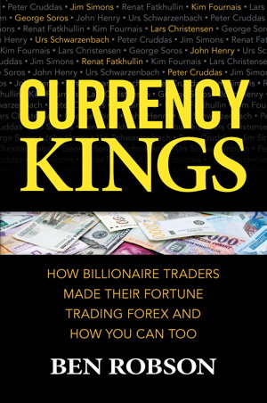 Cover art for Currency Kings: How Billionaire Traders Made their Fortune Trading Forex and How You Can Too