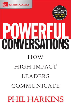 Cover art for Powerful Conversations: How High Impact Leaders Communicate