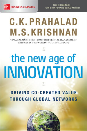Cover art for The New Age of Innovation: Driving Co-created Value Through Global Networks