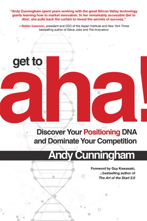 Cover art for Get to Aha!: Discover Your Positioning DNA and Dominate Your Competition