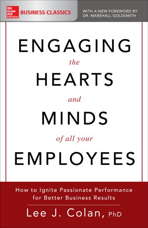 Cover art for Engaging the Hearts and Minds of All Your Employees: How to Ignite Passionate Performance for Better Business Results
