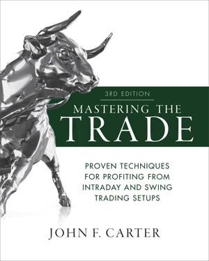 Cover art for Mastering the Trade, Third Edition: Proven Techniques for Profiting from Intraday and Swing Trading Setups