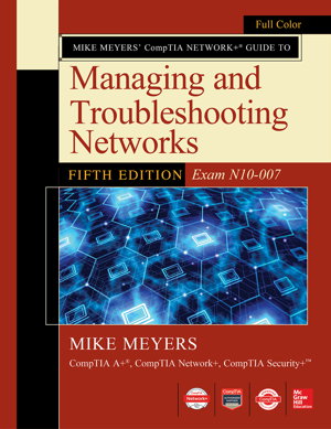 Cover art for Mike Meyers CompTIA Network+ Guide to Managing and Troubleshooting Networks Fifth Edition (Exam N10-007)
