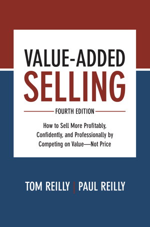 Cover art for Value-Added Selling, Fourth Edition: How to Sell More Profitably, Confidently, and Professionally by Competing on Value-Not Price