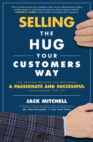 Cover art for Selling the Hug Your Customers Way: The Proven Process for Becoming a Passionate and Successful Salesperson For Life