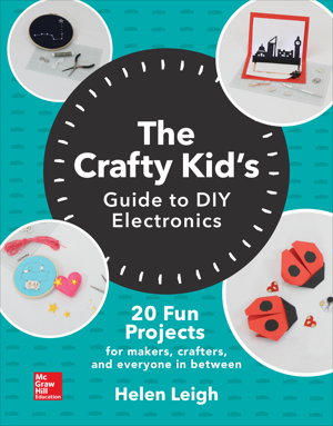 Cover art for The Crafty Kid's Guide to DIY Electronics