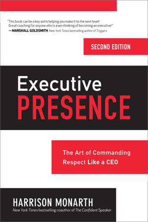Cover art for Executive Presence, Second Edition: The Art of Commanding Respect Like a CEO
