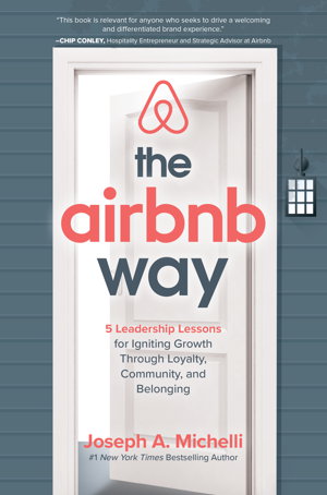 Cover art for The Airbnb Way: 5 Leadership Lessons for Igniting Growth through Loyalty, Community, and Belonging