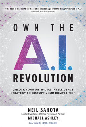 Cover art for Own the A.I. Revolution: Unlock Your Artificial Intelligence Strategy to Disrupt Your Competition