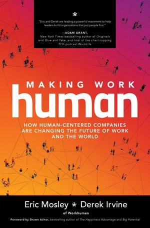 Cover art for Making Work Human: How Human-Centered Companies are Changing the Future of Work and the World