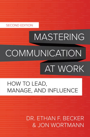 Cover art for Mastering Communication at Work, Second Edition: How to Lead, Manage, and Influence